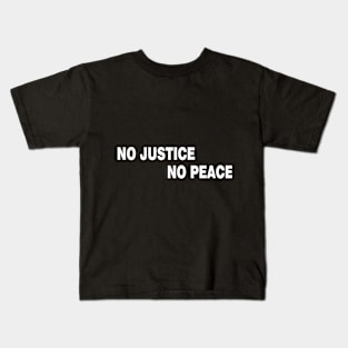 No Justice No Peace Kids T-Shirt